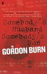 Somebody's Husband, Somebody's Son - Gordon Burn - 9780571265046