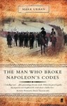 The Man Who Broke Napoleon's Codes - Mark Urban - 9780571266708