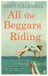 All the Beggars Riding - Lucy Caldwell - 9780571270569