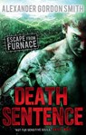 Escape from Furnace 3: Death Sentence - Alexander Gordon Smith - 9780571272563