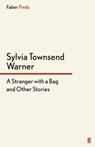 A Stranger With a Bag - Sylvia Townsend Warner - 9780571280117