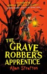 The Grave Robber's Apprentice - Allan Stratton - 9780571284085