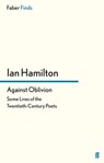 Against Oblivion - Ian Hamilton - 9780571288861