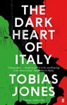 The Dark Heart of Italy - Tobias Jones - 9780571302932