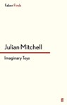 Imaginary Toys - Julian Mitchell - 9780571304219