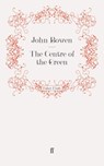 The Centre of the Green - John Bowen - 9780571305148