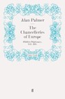 The Chancelleries of Europe - Alan Palmer - 9780571305834