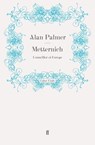 Metternich - Alan Palmer - 9780571305841