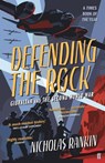 Defending the Rock - Nicholas Rankin - 9780571307722