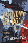Defending the Rock - Nicholas Rankin - 9780571307739