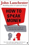 How to Speak Money - LANCHESTER,  John - 9780571309825