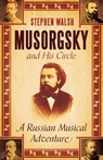 Musorgsky and His Circle - Stephen Walsh - 9780571311149