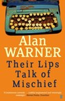Their Lips Talk of Mischief - Alan Warner - 9780571311293