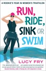 Run, Ride, Sink or Swim - Lucy Fry - 9780571313150