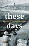 THESE DAYS - LUCY CALDWELL - 9780571313563