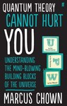 Quantum Theory Cannot Hurt You - Marcus Chown - 9780571315024