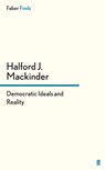 Democratic Ideals and Reality - Halford J. Mackinder - 9780571316861