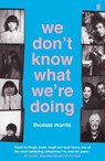 We Don't Know What We're Doing - Thomas Morris - 9780571317028