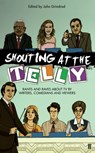 Shouting at the Telly - John Grindrod - 9780571317226