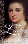 Lucia in the Age of Napoleon - Andrea di Robilant - 9780571317332