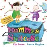 Mummy's Suitcase - Pip Jones - 9780571327539