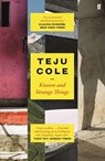 Known and Strange Things - Teju Cole - 9780571328062