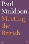 Meeting the British - Paul Muldoon - 9780571330089