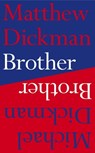 Brother - Matthew Dickman ; Michael Dickman - 9780571330218