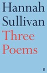 Three Poems - Hannah Sullivan - 9780571337682