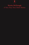 A Very Very Very Dark Matter - Martin McDonagh - 9780571346912