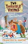 Two Terrible Vikings and Grunt the Berserker - Francesca Simon - 9780571349517