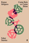Come Rain or Come Shine - Kazuo Ishiguro - 9780571351749