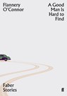 A Good Man is Hard to Find - Flannery O'Connor - 9780571351817