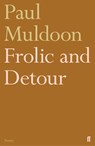 Frolic and Detour - Paul Muldoon - 9780571354504