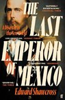 The Last Emperor of Mexico - Edward Shawcross - 9780571360581
