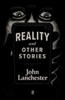 Reality, and Other Stories - John Lanchester - 9780571363001