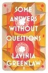 Some Answers Without Questions - Lavinia Greenlaw - 9780571368679