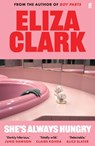 She's Always Hungry - Eliza Clark - 9780571371815