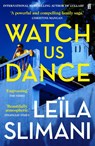Watch Us Dance - Leila Slimani - 9780571376087