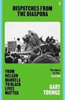 Dispatches from the Diaspora - Gary Younge - 9780571376827