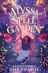Alyssa and the Spell Garden - Alexandra Sheppard - 9780571377428