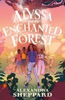 Alyssa and the Enchanted Forest - Alexandra Sheppard - 9780571377473