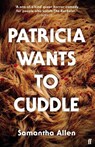 Patricia Wants to Cuddle - Samantha Allen - 9780571378302