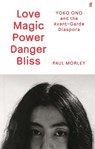 Love Magic Power Danger Bliss - Paul Morley - 9780571379248