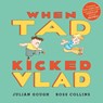 When Tad Kicked Vlad - Julian Gough - 9780571380237