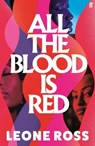 All the Blood is Red - Leone Ross - 9780571391684