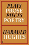 Plays, Prose, Pieces, Poetry - Harauld Hughes - 9780571393091