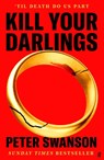 Kill Your Darlings - Peter Swanson - 9780571393138