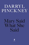 Mary Said What She Said - Darryl Pinckney - 9780571393169