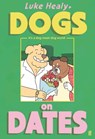 Dogs on Dates - Luke Healy - 9780571396726